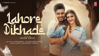 LAHORE DIKHADE Official Video  Oye Kunaal  New Punjabi Song 2024  Latest Punjabi Songs 2024 [upl. by Nyrak]