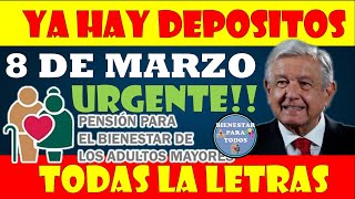 😲😱URGENTE YA HAY DEPOSITOS 8 DE MARZO COBRAN TODOS PENSIÓN BIENESTAR DE LOS ADULTOS MAYORES😱😲 [upl. by Reiniar]