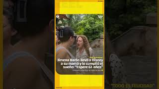 JIMENA BARÓN CUMPLIÓ EL SUEÑO DE SU MAMÁ LA LLEVÓ A [upl. by Sanferd928]