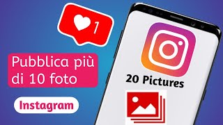 Come pubblicare più di 10 foto su Instagram  Aggiungi 20 foto al post di Instagram [upl. by Lawrence]