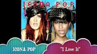 Icona Pop I Love It HQ best quality [upl. by Romeu80]