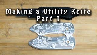 Making a Utility Knife  Part 1 [upl. by Dylane]