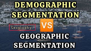 Geographic segmentation vs Demographic segmentation [upl. by Ecnarf]