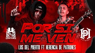 Los Del Puerto  Por Si Me Ven ft Herencia de Patrones Official Video [upl. by Attenrev963]