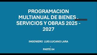 PROGRAMACION MULTIANUAL DE BIENES  SERVICIOS Y OBRAS 2025 2027 PARTE 01  FASE DE IDENTIFICACION [upl. by Fianna448]