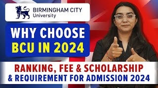 Study In UK Why Choose Birmingham City University BCU Ranking Fee amp Scholarship Admission 2024 [upl. by Casia]