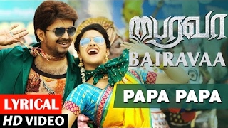 Papa Papa Video Song With Lyrics  Bairavaa  VijayKeerthy SureshSanthosh Narayanan  Tamil Songs [upl. by Obediah609]