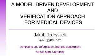 A Model Driven Development and Verification Approach for Medical Devices [upl. by Ardnuahc]