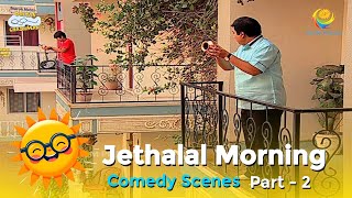 Jethalal Morning Scene  Comedy Scenes  Part 2  Taarak Mehta Ka Ooltah Chashmah [upl. by Eimmaj]