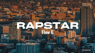 Rapstar  Flow G lyrics [upl. by Baggs]