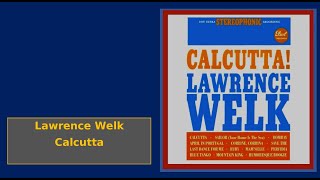 Lawrence Welk  Calcutta  Lp [upl. by Mar]