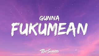 Gunna  fukumean Lyrics [upl. by Gillie80]