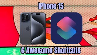 iPhone 15  6 Awesome Shortcuts feat ChatGPT [upl. by Doykos]