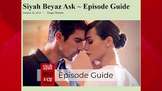 Siyah Beyaz Ask EPISODE GUIDE ❖ English ❖ 2019 [upl. by Arad]