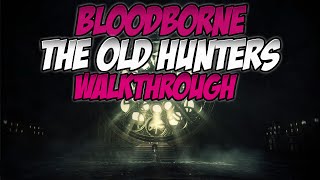 Bloodborne DLC The Old Hunters Walkthrough  3 Fishing Hamlet and The Orphan of Kos [upl. by Annoval380]