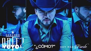 Gerardo Ortiz  ¿Cómo Audio [upl. by Rafaello423]