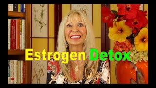 Estrogen Detox [upl. by Yenmor675]