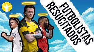 Futbolistas Resucitados 20182019 👼 [upl. by Silletram21]