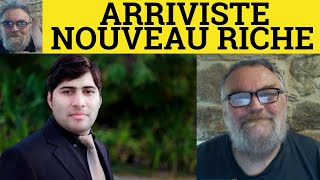 🔵 Arriviste Meaning  Parvenu Explained  Nouveau Riche Examples  Define Arriviste  French Words [upl. by Aiouqes658]