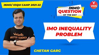 IMO Inequality Problem 1  INMO Question of the Day  INMO 202122  Chetan Garg  VOS [upl. by Sothena80]