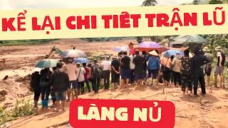 ĐƯỢC CHỨNG KIẾN TỪ ĐẦU TRẬN LŨ TÀN PHÁ 40 NÓC NHÀ Ở LÀNG NỦ BÁC HỒI KỂ LẠI CHI TIẾT [upl. by Nodnart]