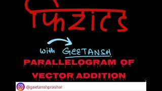 PARALLELOGRAM LAW OF VECTOR ADDITION  11th PHYSICS  KINEMATICS [upl. by Smith]