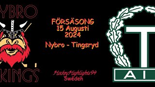 TRÄNINGSMATCH 2024  NYBRO VS TINGSRYD  15 AUGUSTI 2024 [upl. by Weissberg121]