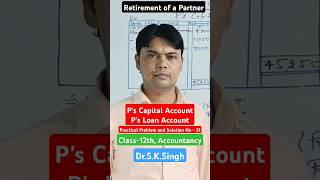 Retirement of a Partner  Practical Problem and Solution No 31  Class12th  Accountancy [upl. by Kleeman]