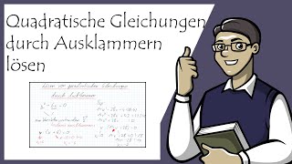 8 Lösen quadratischer Gleichungen durch Ausklammern [upl. by Aderfla51]