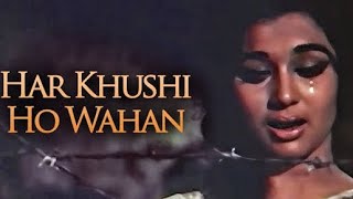 Har Khushi Ho Wahan 4K  Lata Mangeshkar Songs  Asha Parekh Manoj Kumar  Upkar Movie Songs [upl. by Adnalue103]