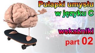 PUŁAPKI UMYSŁU w języku C  part 02 [upl. by Sykes]