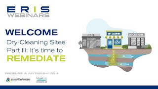 ERIS Webinar Dry Cleaning Sites Part III It’s Time to Remediate [upl. by Bower512]