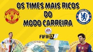 FIFA 17  OS 20 TIMES MAIS RICOS DO MODO CARREIRA [upl. by Ecnerret435]