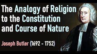 The Analogy of Religion to the Constitution and Course of Nature  Joseph Butler 1692  1752 [upl. by Dusty406]