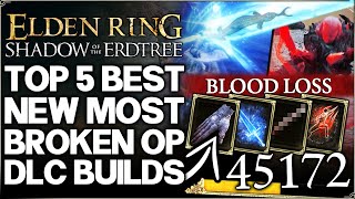 Shadow of the Erdtree  5 Best New MOST POWERFUL Builds in Game  Weapon Build Guide Elden Ring DLC [upl. by Eiramnaej221]