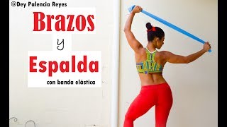 BRAZOS Y ESPALDA CON BANDA ELASTICA  RUTINA 520 BrazoEspalda Definidos Dey Palencia [upl. by Hephzipa]