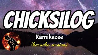 CHICKSILOG  KAMIKAZEE karaoke version [upl. by Lemkul]