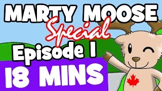 Marty Moose Special 1  18 minute Video Collection for Kids [upl. by Bouchier]