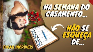 ⚠ O QUE AS NOIVAS NÃO PODEM ESQUECER NA SEMANA DO CASAMENTO  Obrigações dos Noivos no Casamento [upl. by Galvin]