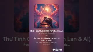 Thư Tình Cuối Trần Kim Lan amp AI [upl. by Leeanne]