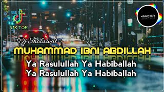 DJ SHOLAWAT MUHAMMAD IBNI ABDILLAH SLOW FULL BASS  Lirik amp Terjemahan  Viral TIKTOK [upl. by Akyeluz]