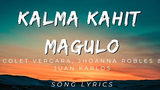 Colet Vergara Jhoanna Robles amp Juan Karlos  Kalma Kahit Magulo  SONG LYRICS VERSION [upl. by Ramses]