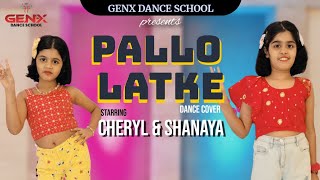 CHERYL amp SHANAYA  PALLO LATKE  GENX DANCE ACADEMY  DEEPAK THAKUR CHOREOGRAPHY [upl. by Cynara54]