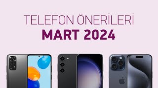 Telefon Önerileri Mart 2024 [upl. by Ayaros]