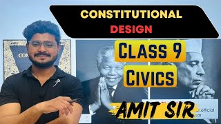 CONSTITUTIONAL DESIGN  CLASS 9  CIVICS  AMIT SIR [upl. by Alih253]