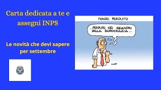 quotCarta Dedicata a Te e Assegni INPS Le Novità che Devi Sapere per Settembrequot [upl. by Gerta194]