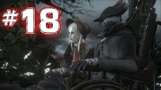 Bloodborne  REAL Walkthrough  Forsaken Cainhurst Castle  Pt 18 Bloodtinge Build [upl. by Ilyak]