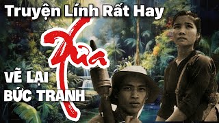 TRUYỆN LÍNH Vẽ Lại Bức Tranh Xưa  Nguyễn Quang Sáng  Chiến Hữu Audio [upl. by Adiesirb]