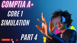 CompTIA A Core 1 Simulation2201101Part 4 [upl. by Joelie664]