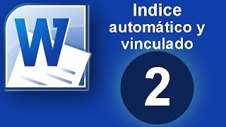 Tutorial Word Cap 2 Indice Automático y Vinculado [upl. by Litnahc]